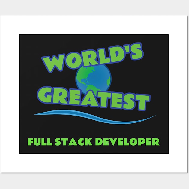 World's Greatest Full Stack Developer Wall Art by emojiawesome